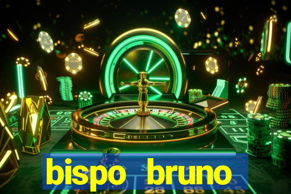 bispo bruno leonardo fortuna